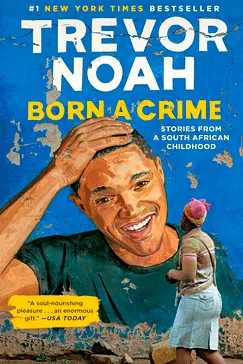 Born a Crime: Stories from a South African Childhood Born a Crime - Trevor Noah
