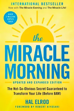 The Miracle Morning: The Not-So-Obvious Secret Guaranteed to Transform Your Life The Miracle Morning - Hal Elrod