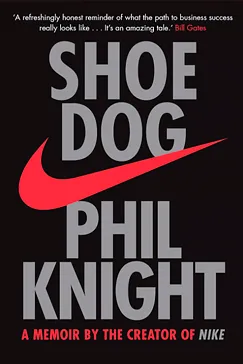 Book Shoe Dog: A Memoir by the Creator of NIKE Shoe Dog - Phil Knight