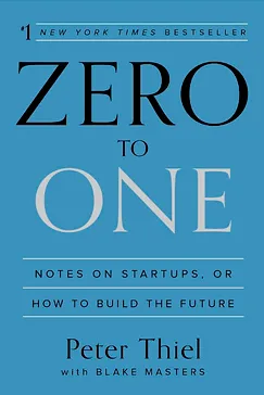 Book Zero to One: Notes on Startups, or How to Build the Future Zero to One - Peter Thiel