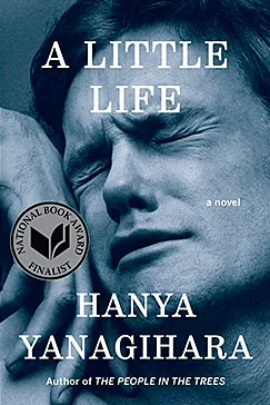 A Little Life: A Novel A Little Life - Hanya Yanagihara