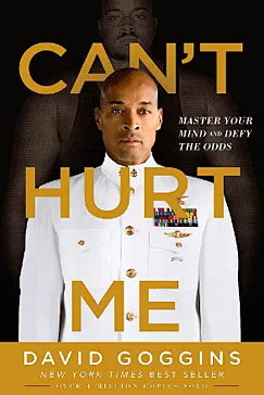 Can't Hurt Me: Master Your Mind and Defy the Odds Can't Hurt Me - David Goggins