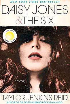 Daisy Jones & The Six: A Novel Daisy Jones & The Six - Taylor Jenkins Reid