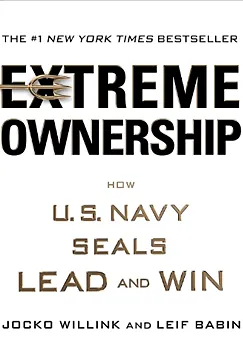 Extreme Ownership: How U.S. Navy SEALs Lead and Win Extreme Ownership - Jocko Willink, Leif Babin
