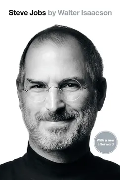 Steve Jobs Biography Steve Jobs - Walter Isaacson