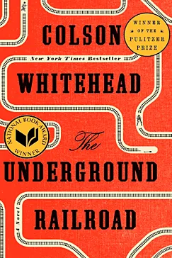 The Underground Railroad: A Novel The Underground Railroad - Colson Whitehead